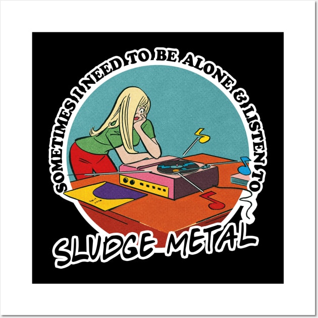 Sludge Metal Music Obsessive Fan Design Wall Art by DankFutura